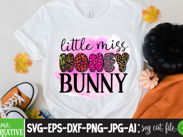 Little miss honey bunny sublimation png , easter t-shirt design bundle ,a-z t-shirt design design bundles all easter eggs babys first easter bad bunny bad bunny merch bad bunny shirt