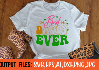 BEST DADDY EVER- Vector t-shirt design