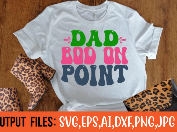 Dad bod on point- vector t-shirt design