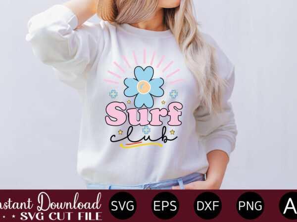 Surf club t-shirt design,summer cut files, cricut cut files, silhouette files, summer svg, summer quote svg, summer saying svg, summer svg designs, hello summer svg summer vacation svg bundle, adventure