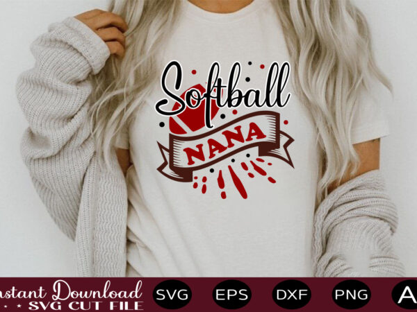 Softball nana t shirt design sports svg bundle, sports balls svg, balls svg, svg bundle, personalized svg, sports cut file, high school svg, eps, png, instant download mega svg bundle,