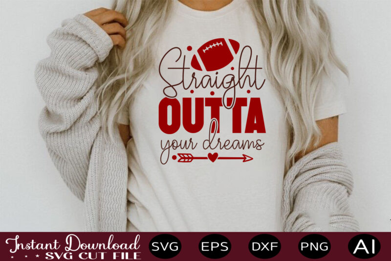 Straight Outta Your Dreams t shirt design Sports SVG Bundle, Sports Balls SVG, Balls Svg, svg bundle, Personalized Svg, Sports Cut File, High School SVG, eps, png, Instant Download Mega