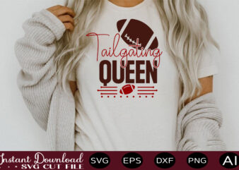 Tailgating Queen t shirt design Sports SVG Bundle, Sports Balls SVG, Balls Svg, svg bundle, Personalized Svg, Sports Cut File, High School SVG, eps, png, Instant Download Mega SVG Bundle,