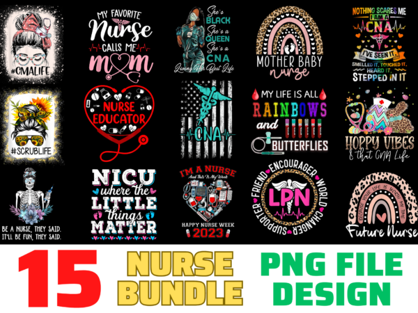 15 nurse shirt designs bundle for commercial use, nurse t-shirt, nurse png file, nurse digital file, nurse gift, nurse download, nurse design