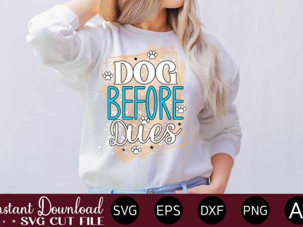 Dog before dues-01 peeking dog svg bundle, peeking dog png, dog face svg, dog head svg, dog mom svg, dog clipart, dog vector, cute dog svg cute files peeking dog