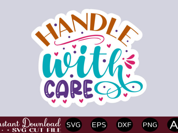 Handle with care thirt design,small business svg bundle, svg bundle, small business owner svg, small business svg, entrepreneur svg, girl boss svg, trendy svg, cricut svg ,entrepreneur svg bundle, small