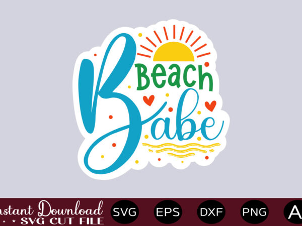 Beach babe t shirt design,mega png sticker bundle, affirmation stickers, manifest stickers, digital stickers, printable stickers, word stickers, png stickers mega png stickers, sticker png bundle, affirmation stickers, printable stickers,