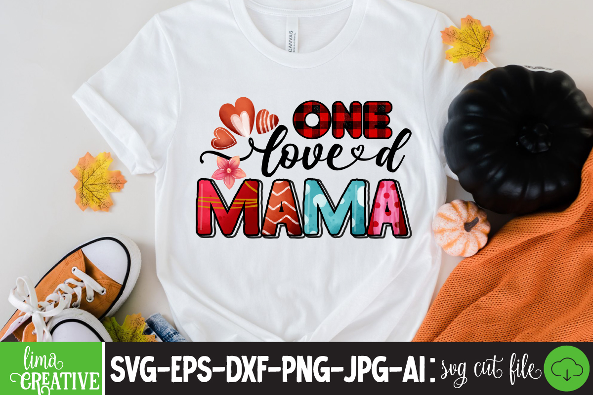 One Loved Mama Sublimaion PNG,Best Mom Ever Png Sublimation Design ...