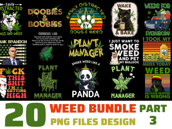 20 weed png t-shirt designs bundle for commercial use part 3, weed t-shirt, weed png file, weed digital file, weed gift, weed download, weed design