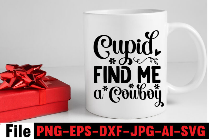 Cupid Find Me A Cowboy T-shirt Design,Cowgirl SVG Bundle, Cowboy svg bundle, cowboy sayings, southern svg bundle, rodeo svg, cowboy hat svg, cowgirl svg, country svg, Western SVG,Cowgirl SVG Bundle,