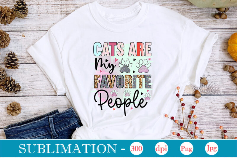 Cat Sublimation Bundle Sublimation,Cat Quotes Svg Bundle, Cat Mom, Mom Svg, Cat, Funny Quotes, Mom Life, Pet Svg, Cat Lover Svg, Mom Quotes Svg. Mother, Svg, Png, Cricut Files,Cat Mom