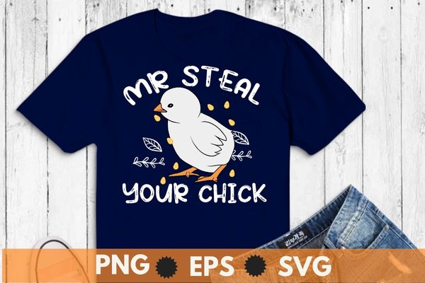 Easter boys toddlers mr steal your chick funny spring humor t-shirt design vector svg, easter, chick funny, easter chick