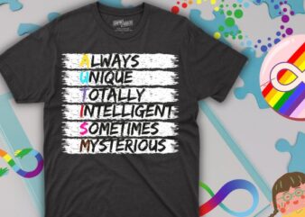 Always unique totally intelligent sometimes mysterious Autism Awareness Month T-Shirt design vector,