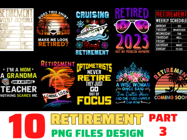 10 retirement shirt designs bundle for commercial use part 3, retirement t-shirt, retirement png file, retirement digital file, retirement gift, retirement download, retirement design