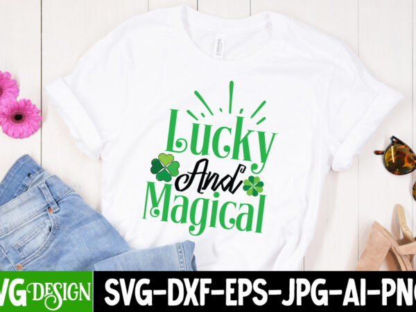 Lucky and magical t-shirt design,my 1st patrick s day t-shirt design, my 1st patrick s day svg cut file, ,st. patrick’s day svg design,st. patrick’s day svg bundle, st. patrick’s