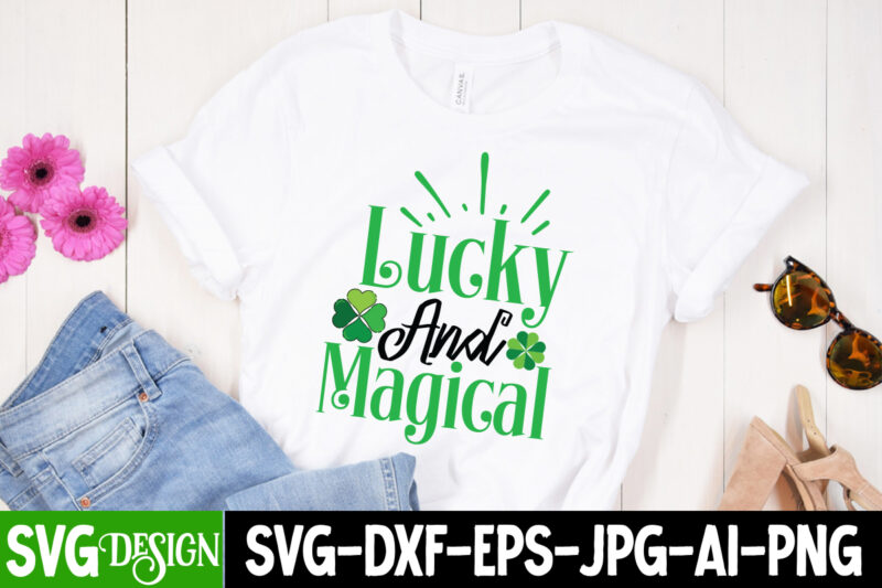 Lucky And Magical T-shirt Design,my 1st Patrick s Day T-Shirt Design, my 1st Patrick s Day SVG Cut File, ,St. Patrick's Day Svg design,St. Patrick's Day Svg Bundle, St. Patrick's