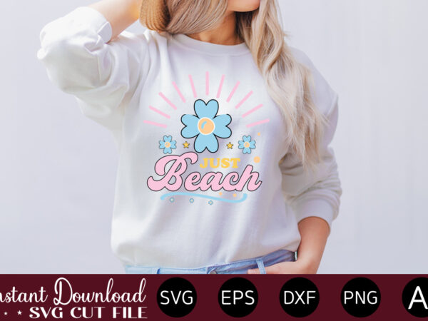 Just beach t-shirt design,summer cut files, cricut cut files, silhouette files, summer svg, summer quote svg, summer saying svg, summer svg designs, hello summer svg summer vacation svg bundle, adventure