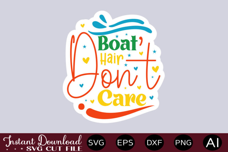 Boat Hair Don t Care-01 t shirt design,Mega png sticker bundle, affirmation stickers, manifest stickers, digital stickers, printable stickers, word stickers, png stickers Mega PNG stickers, sticker png bundle, affirmation