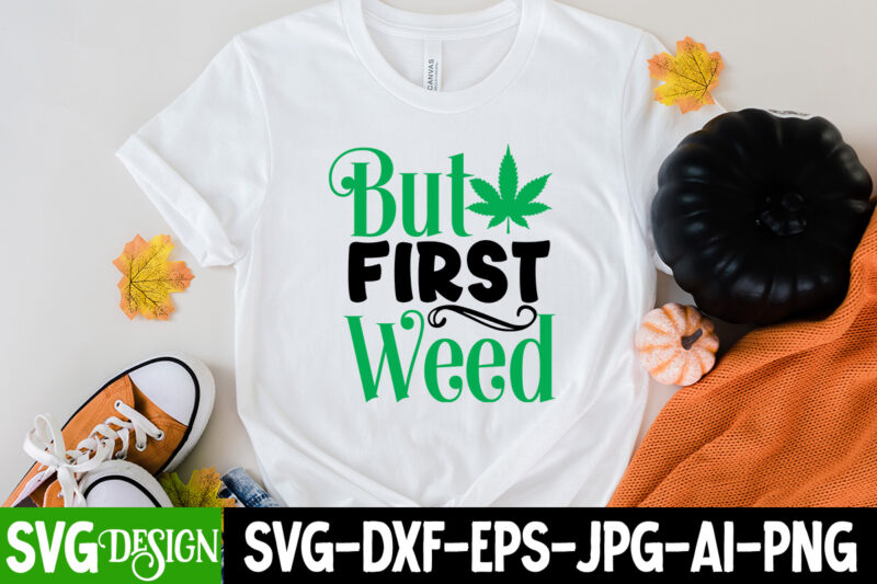 #Weed SVG Mega Bundle, 20 Weed T-Shirt Design, #Weed SVG Bundle,Weed T-Shirt Design Bundle, Smoke Weed Everyday T-shirt Design,Weed SVG Mega Bundle , Cannabis SVG Mega Bundle , 120 Weed