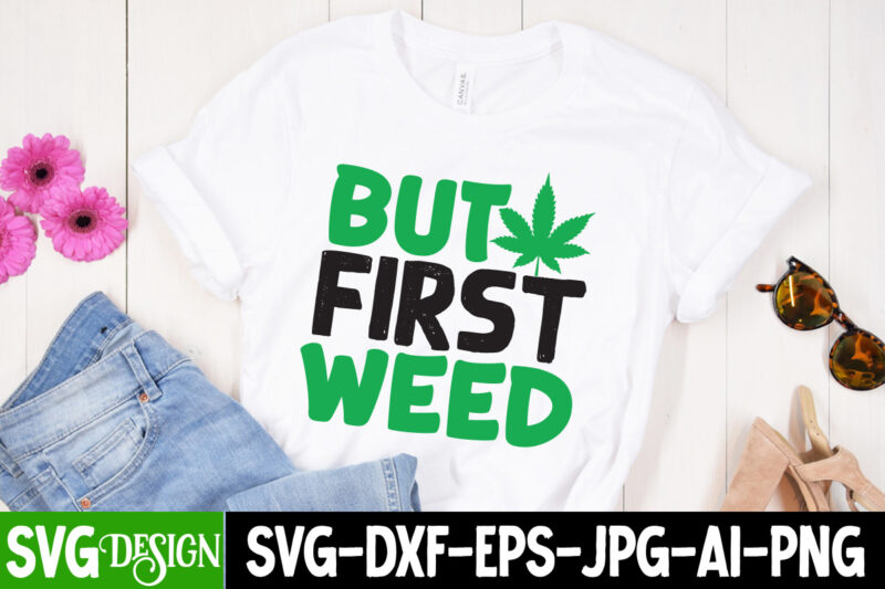 #Weed SVG Mega Bundle, 20 Weed T-Shirt Design, #Weed SVG Bundle,Weed T-Shirt Design Bundle, Smoke Weed Everyday T-shirt Design,Weed SVG Mega Bundle , Cannabis SVG Mega Bundle , 120 Weed