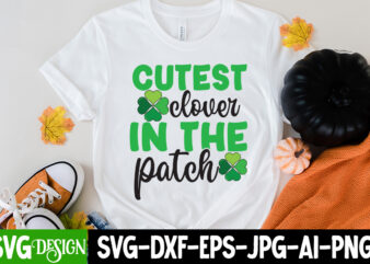 Cutest Clover in The Patch SVG Cute File,my 1st Patrick s Day T-Shirt Design, my 1st Patrick s Day SVG Cut File, ,St. Patrick’s Day Svg design,St. Patrick’s Day Svg