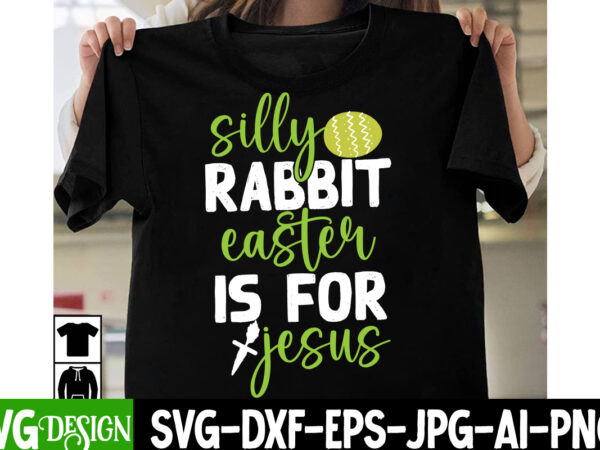 Silly rabbit easter is for jesus t-shirt design, silly rabbit easter is for jesus svg design, bunny teacher t-shirt design, bunny teacher svg cut file,easter t-shirt design bundle ,a-z t-shirt