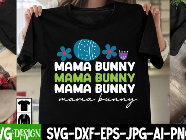 Mama bunny t-shirt design, mama bunny svg quotes , bunny teacher t-shirt design, bunny teacher svg cut file,easter t-shirt design bundle ,a-z t-shirt design design bundles all easter eggs babys