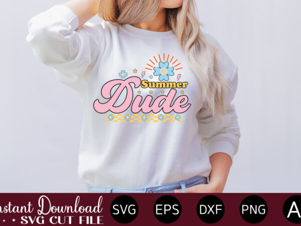 Summer dude t-shirt design,summer cut files, cricut cut files, silhouette files, summer svg, summer quote svg, summer saying svg, summer svg designs, hello summer svg summer vacation svg bundle, adventure