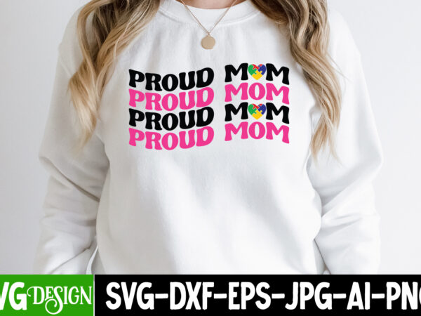 Proud mom t-shirt design, proud mom svg cut file, mothers day svg bundle, mom life svg, mother’s day, mama svg, mommy and me svg, mum svg, silhouette, cut files for