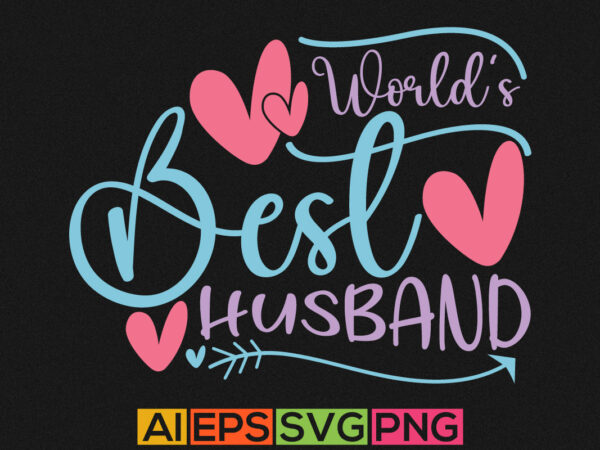 World’s best husband, birthday gift husband retro graphic, funny husband tee apparel