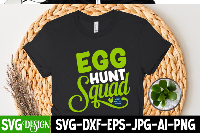 Egg Hunt Squad T-shirt Design,=Happy Easter T-shirt Design ,easter t-shirt design,easter tshirt design,t-shirt design,happy easter t-shirt design,easter t- shirt design,happy easter t shirt design,easter designs,easter design ideas,canva t shirt design,tshirt