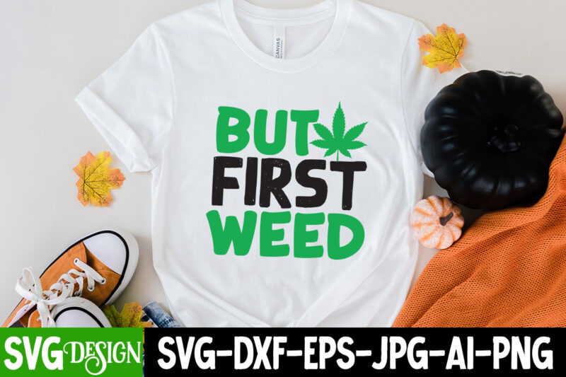 #Weed SVG Mega Bundle, 20 Weed T-Shirt Design, #Weed SVG Bundle,Weed T-Shirt Design Bundle, Smoke Weed Everyday T-shirt Design,Weed SVG Mega Bundle , Cannabis SVG Mega Bundle , 120 Weed