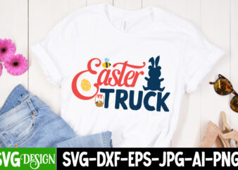 Easter Truck T-Shirt Design,Happy easter Svg Design,Easter Day Svg Design, Happy Easter Day Svg free, Happy Easter SVG Bunny Ears Cut File for Cricut, Bunny Rabbit Feet, Easter Bunny SVG,