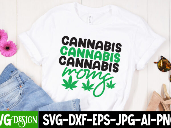 Cannabis moms t-shirt design,weed svg mega bundle , cannabis svg mega bundle , 120 weed design t-shirt des , weedign bundle , weed svg bundle , btw bring the weed