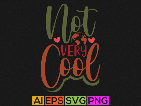 Not very cool graphic quote shirt template