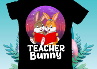 Teacher Bunny T-Shirt Design, Teacher Bunny SVG Cut File, Easter T-shirt Design Bundle ,Happy easter Svg Design,Easter Day Svg Design, Happy Easter Day Svg free, Happy Easter SVG Bunny Ears