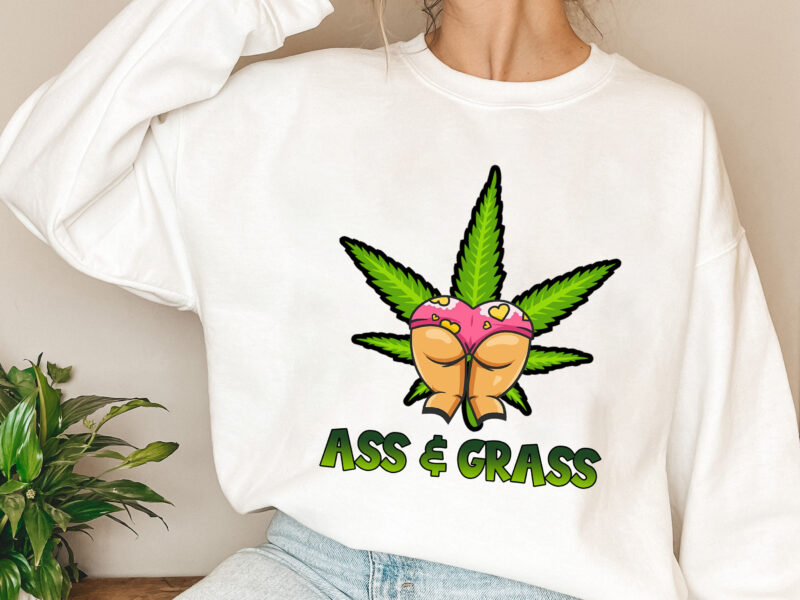 Ass _ Grass Cannabis Stoner 420 Weed Marijuana Butt Adult Joke NL 1003