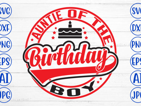 Auntie of the birthday boy svg design