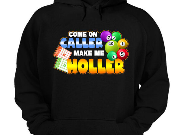 Bingo lottery game lucky players come on caller make me holler nc 1403 t shirt template