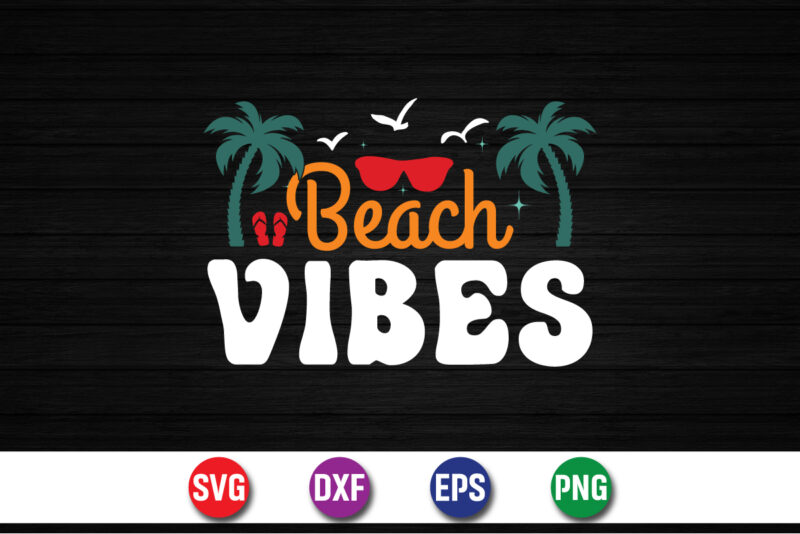 Beach Vibes, hello sweet summer svg design , hello sweet summer tshirt design , summer tshirt design bundle,summer tshirt bundle,summer svg bundle,summer vector tshirt design bundle,summer mega tshirt bundle, summer