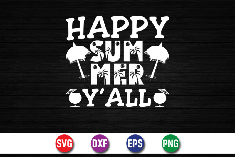 Happy Summer Y'all, hello sweet summer svg design , hello sweet summer tshirt design , summer tshirt design bundle,summer tshirt bundle,summer svg bundle,summer vector tshirt design bundle,summer mega tshirt bundle,