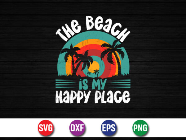 The beach is my happy place, hello sweet summer svg design , hello sweet summer tshirt design , summer tshirt design bundle,summer tshirt bundle,summer svg bundle,summer vector tshirt design bundle,summer