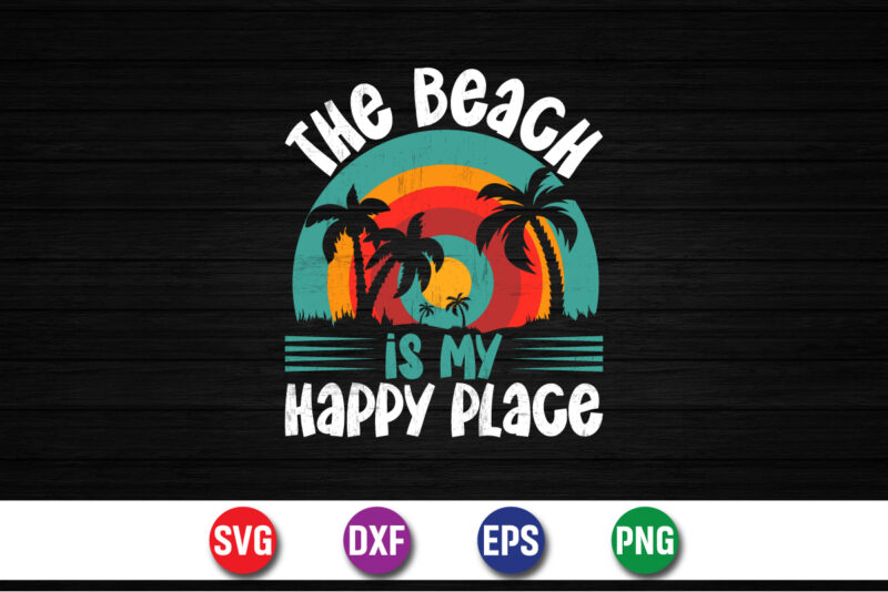 The Beach Is My Happy Place, hello sweet summer svg design , hello sweet summer tshirt design , summer tshirt design bundle,summer tshirt bundle,summer svg bundle,summer vector tshirt design bundle,summer