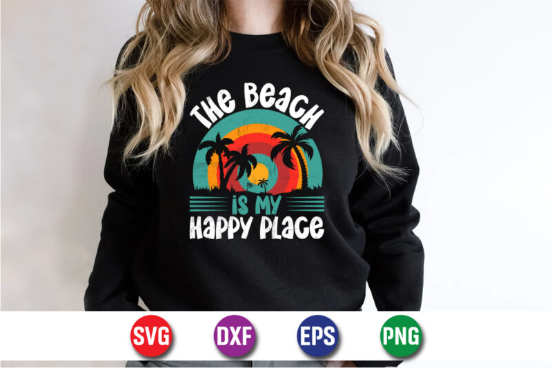 The Beach Is My Happy Place, hello sweet summer svg design , hello sweet summer tshirt design , summer tshirt design bundle,summer tshirt bundle,summer svg bundle,summer vector tshirt design bundle,summer