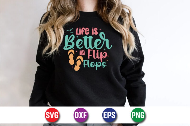 Life Is Better In Flip Flop, hello sweet summer svg design , hello sweet summer tshirt design , summer tshirt design bundle,summer tshirt bundle,summer svg bundle,summer vector tshirt design bundle,summer