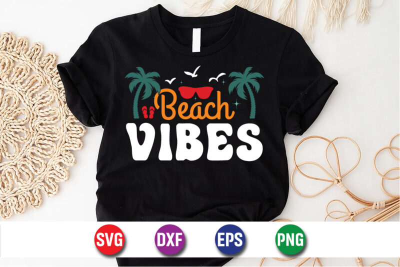 Beach Vibes, hello sweet summer svg design , hello sweet summer tshirt design , summer tshirt design bundle,summer tshirt bundle,summer svg bundle,summer vector tshirt design bundle,summer mega tshirt bundle, summer