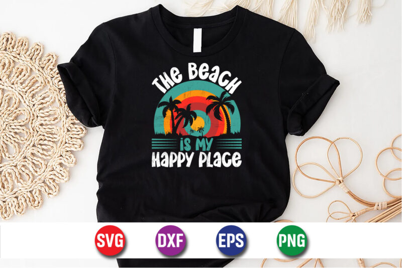 The Beach Is My Happy Place, hello sweet summer svg design , hello sweet summer tshirt design , summer tshirt design bundle,summer tshirt bundle,summer svg bundle,summer vector tshirt design bundle,summer