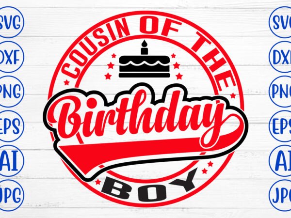 Cousin Of The Birthday Boy SVG Design - Buy t-shirt designs