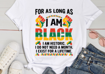 DH Juneteenth Shirt, For as Long as I Am Black Shirt, Black History Shirt, Black Pride Shirt, Free-ish 1865 1 t shirt vector illustration