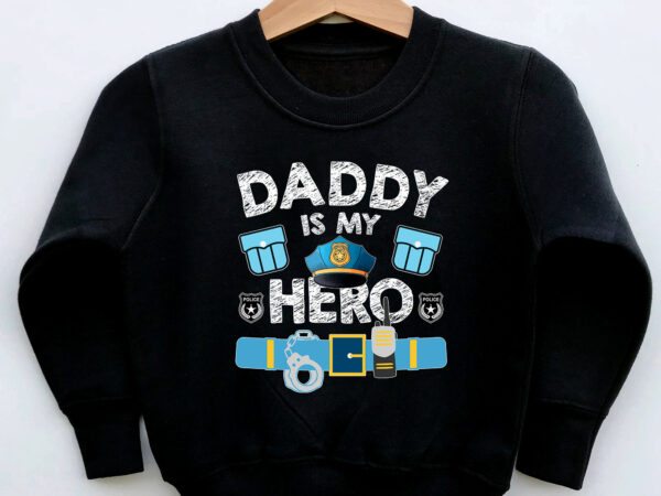 Daddy is my hero kids police thin blue line law enforcement nc 1003 t shirt vector illustration